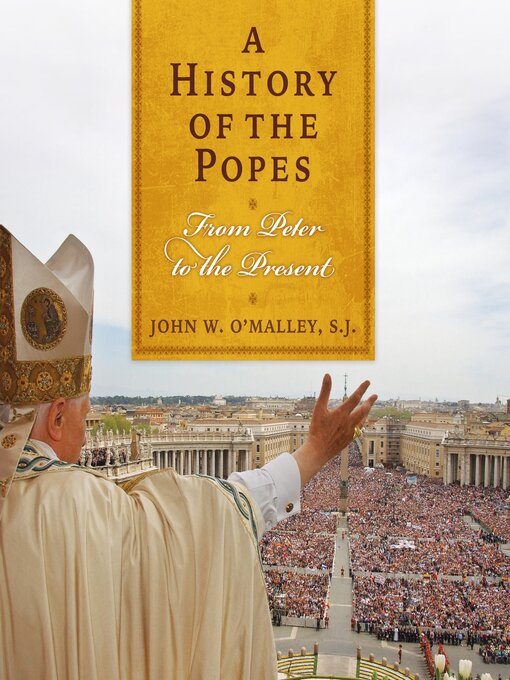 Title details for A History of the Popes by John W. O'Malley, SJ - Wait list